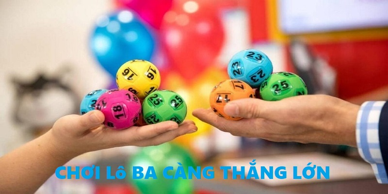 Tính lô 3 càng yên tâm chốt số đẹp