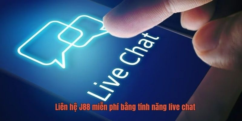 Liên hệ J88 miễn phí bằng tính năng live chat