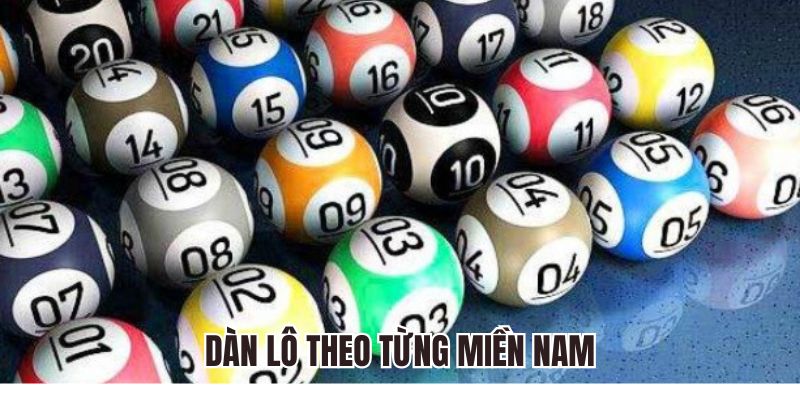 Dàn lô hay về nhất theo từng miền Nam